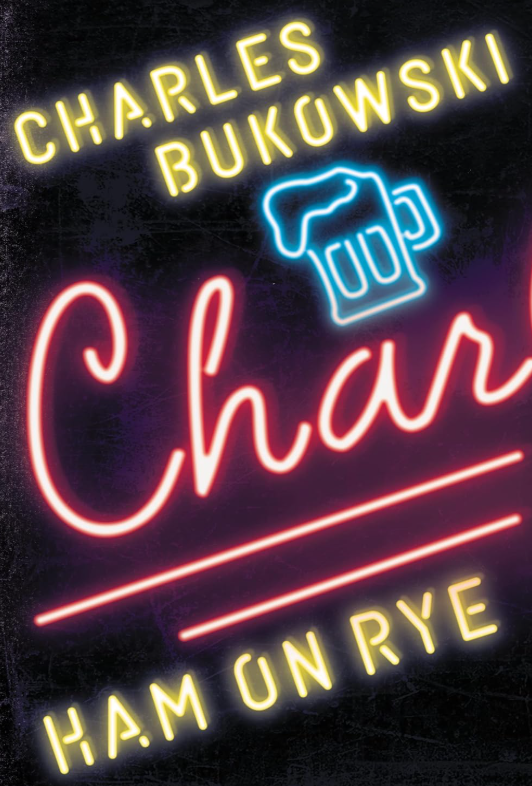 Charles bukowski Ham on Rye